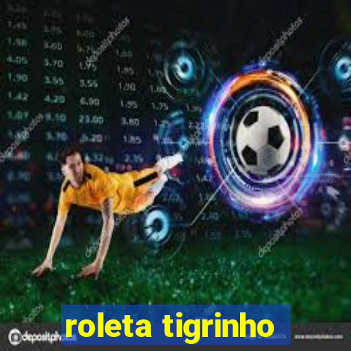 roleta tigrinho